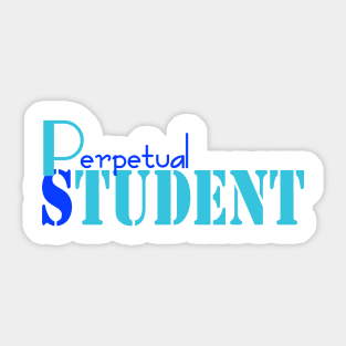 Perpetual Student Sticker